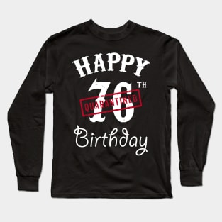 Happy 76th Quarantined Birthday Long Sleeve T-Shirt